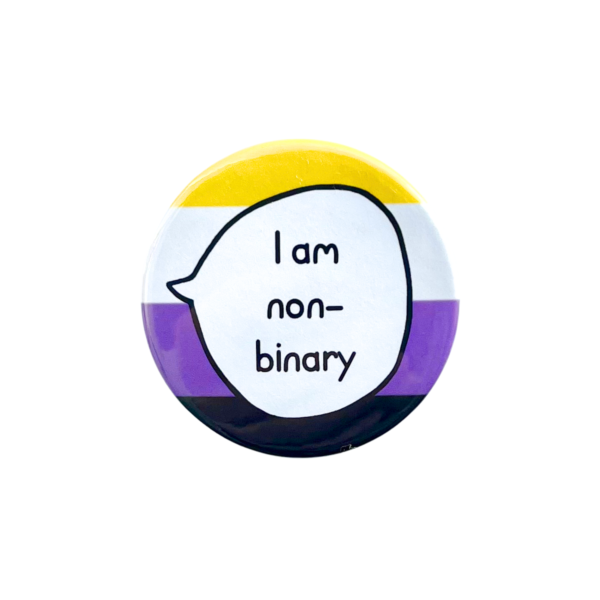 I Am Non-Binary - Pin Badge Button