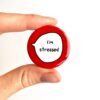 I'm Stressed - Pin Badge Button