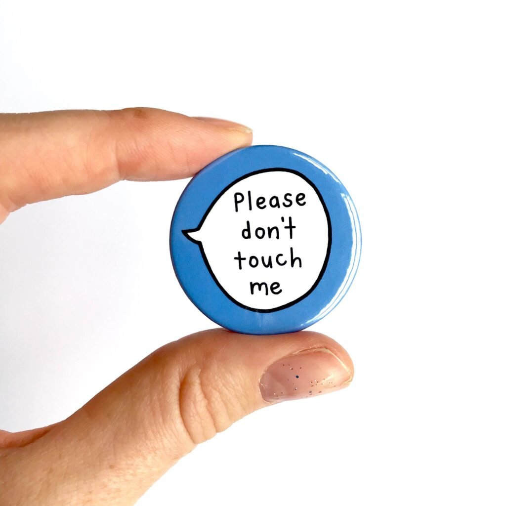 Please Don’t Touch Me – Pin Badge Button – Sootmegs
