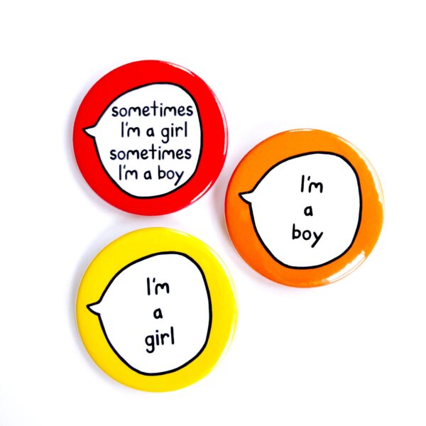 Sometimes I'm A Girl, Sometimes I'm A Boy - Gender Fluid Pin Badge Button