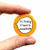 I'm Finding It Hard To Concentrate - Pin Badge Button