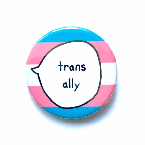 trans ally badge with pink, white and blue stripe background