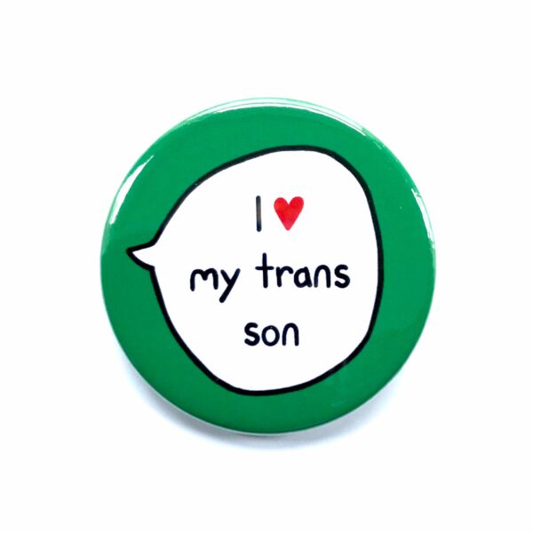 I Love My Trans Son - Trans Ally - Pin Badge Button - Transgender Pride