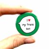 I Love My Trans Son - Trans Ally - Pin Badge Button - Transgender Pride
