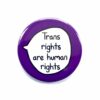 Trans Rights Are Human Rights - Pin Badge Button. Transgender Pride