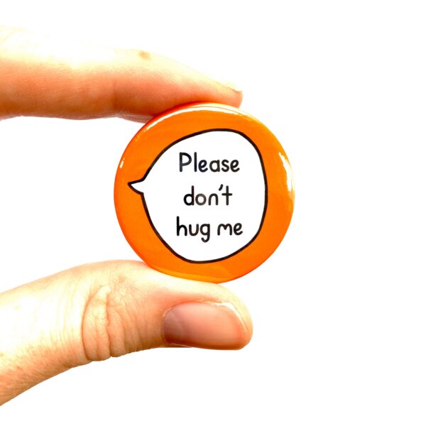Please Don't Hug Me - Don't Touch Pin Badge Button