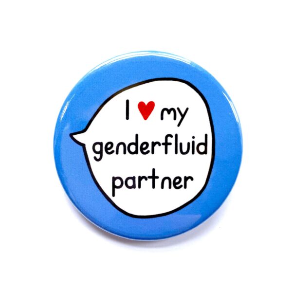 I Love My Genderfluid Partner - Non-Binary Ally - Pin Badge Button - Transgender Pride