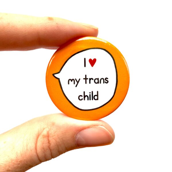 I Love My Trans Child - Trans Ally - Pin Badge Button. Transgender Pride