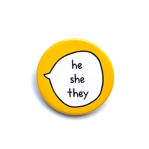 He, She, They Gender Pronouns - Pin Badge Button