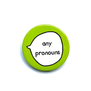 Any Pronouns Gender Pronouns - Pin Badge Button