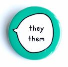 They them teal pin badge